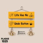 DDecorator Life Has No Undo Button Wall Hanging Wall Plaque Home Decoration Wall Decoration For Wall And Door - PLAQUE1025